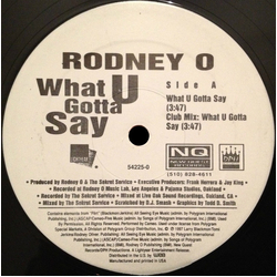 Rodney O What U Gotta Say Vinyl 12" USED
