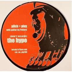 Pilch / Play (6) (Don't Believe) The Hype (Breaks 'N' Flava Mix) Vinyl 12" USED