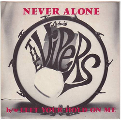 The Vipers (4) Never Alone / Left Your Hold On Me Vinyl 7" USED