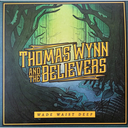 Thomas Wynn & The Believers Wade Waist Deep Vinyl LP USED