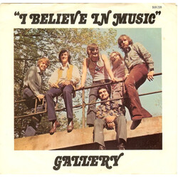 Gallery (2) I Believe In Music USED VINYL 7INCH 45 RPM SINGLE STYRENE