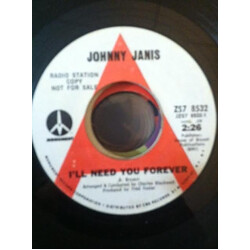 Johnny Janis I'll Need You Forever USED VINYL 7INCH 45 RPM PROMO