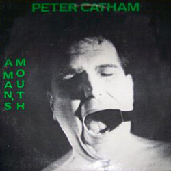 Peter Catham A Man´s Mouth Vinyl LP USED