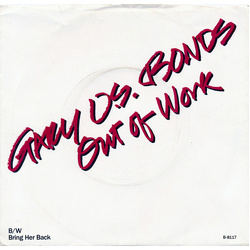 Gary U.S. Bonds Out Of Work / Bring Her Back Vinyl 7" USED