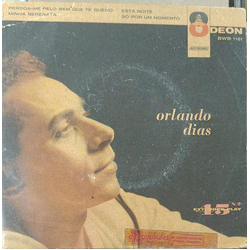 Orlando Dias Perdoa-Me Pelo Bem Que Te Quero Vinyl 7" USED