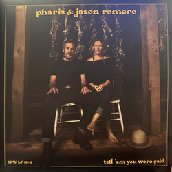 Pharis & Jason Romero Tell 'Em You Were Gold Vinyl LP USED