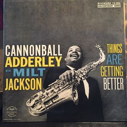 Cannonball Adderley / Milt Jackson Things Are Getting Better Vinyl LP USED