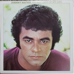 Johnny Mathis The Best Days of My Life Vinyl LP USED