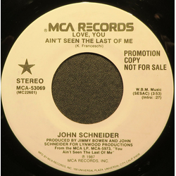 John Schneider Love, You Ain't Seen The Last Of Me Vinyl 7" USED
