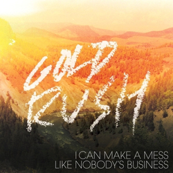 I Can Make A Mess Like Nobody's Business Gold Rush Vinyl LP USED
