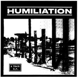 Humiliation (3) 4 Track E.P. USED VINYL 7INCH 45 RPM EP
