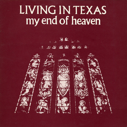 Living In Texas My End Of Heaven Vinyl 12" USED