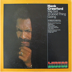 Hank Crawford We Got A Good Thing Going Vinyl LP USED