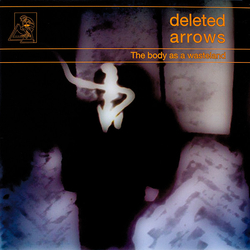 Deleted Arrows The Body As A Wasteland Vinyl LP USED