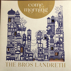 The Bros. Landreth Come Morning Vinyl LP USED