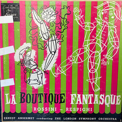 Gioacchino Rossini / Ottorino Respighi / Ernest Ansermet / London Symphony Orchestra La Boutique Fantasque Vinyl LP USED