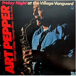 Art Pepper Friday Night At The Village Vanguard Vinyl LP USED