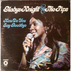 Gladys Knight And The Pips How Do You Say Goodbye Vinyl LP USED