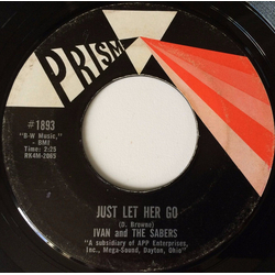 Ivan & The Sabers Just Let Her Go / It's Not Like You Vinyl 7" USED