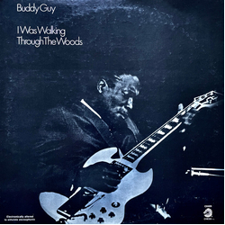 Buddy Guy I Was Walking Through The Woods Vinyl LP USED