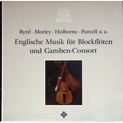 William Byrd / Thomas Morley / Anthony Holborne / Henry Purcell Englische Musik Für Blockflöten Und Gamben-Consort Vinyl LP USED