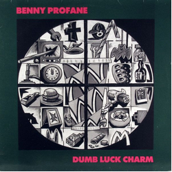 Benny Profane Dumb Luck Charm Vinyl LP USED