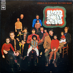 Blood, Sweat And Tears Child Is Father To The Man Vinyl LP USED