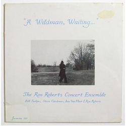 The Ron Roberts Concert Ensemble A Wildman, Waiting... Vinyl LP USED