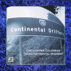 Continental Drifters Christopher Columbus Transcontinental Highway Vinyl 7" USED