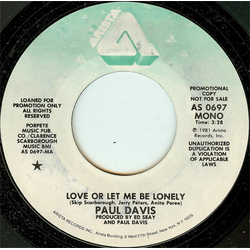Paul Davis (3) Love Or Let Me Be Lonely Vinyl 7" USED