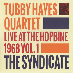 Tubby Hayes Quartet The Syndicate: Live At The Hopbine 1968 Vol.1 Vinyl LP USED