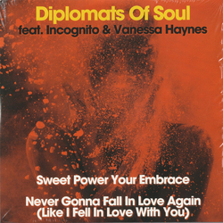 Diplomats Of Soul / Incognito / Vanessa Haynes Sweet Power Your Embrace / Never Gonna Fall In Love Again (Like I Fell In Love With You) Vinyl 7" USED
