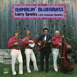 Larry Sparks And The Lonesome Ramblers Ramblin' Bluegrass Vinyl LP USED