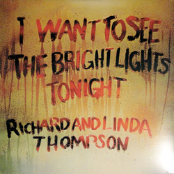 Richard & Linda Thompson I Want To See The Bright Lights Tonight Vinyl LP USED