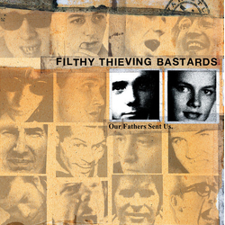 Filthy Thieving Bastards Our Fathers Sent Us Vinyl 12" USED