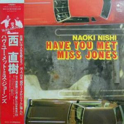 Naoki Nishi Have You Met Miss Jones Vinyl LP USED