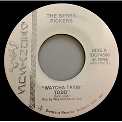 The Berry Pickers Watcha Tryin' Todo Vinyl 7" USED