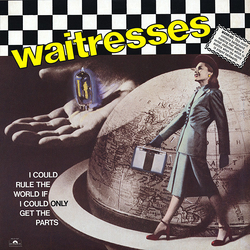 The Waitresses I Could Rule The World If I Could Only Get The Parts Vinyl 12" USED