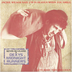 Kevin Rowland / Dexys Midnight Runners Jackie Wilson Said (I'm In Heaven When You Smile) Vinyl 7" USED