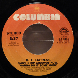 B.T. Express Can't Stop Groovin' Now, Wanna Do It Some More / Herbs Vinyl 7" USED