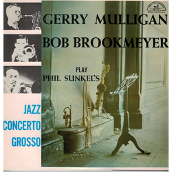 Gerry Mulligan / Bob Brookmeyer Play Phil Sunkel's Jazz Concerto Grosso Vinyl LP USED