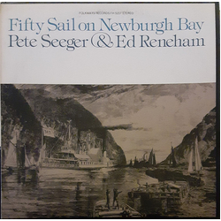 Pete Seeger / Ed Renehan Fifty Sail On Newburgh Bay Vinyl LP USED