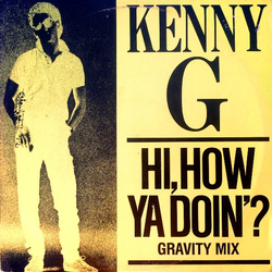 Kenny G (2) Hi, How Ya Doin'? (Gravity Mix) Vinyl 12" USED