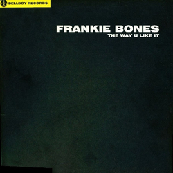 Frankie Bones The Way U Like It Vinyl 12" USED