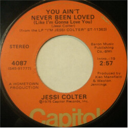 Jessi Colter You Ain't Never Been Loved (Like I'm Gonna Love You) / What's Happened To Blue Eyes USED VINYL 7INCH 45 RPM
