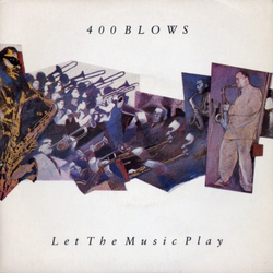 400 Blows Let The Music Play Vinyl 7" USED