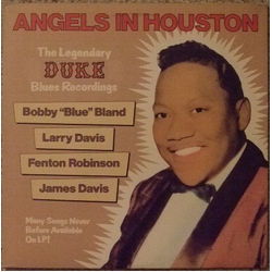 Bobby Bland / Larry Davis (4) / Fenton Robinson / James "Thunderbird" Davis Angels In Houston (The Legendary Duke Blues Recordings) Vinyl LP USED