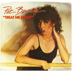 Pat Benatar Treat Me Right Vinyl 7" USED