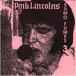 Pink Lincolns Sumo Fumes 3 Vinyl 7" USED