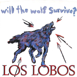 Los Lobos Will The Wolf Survive? Vinyl 7" USED